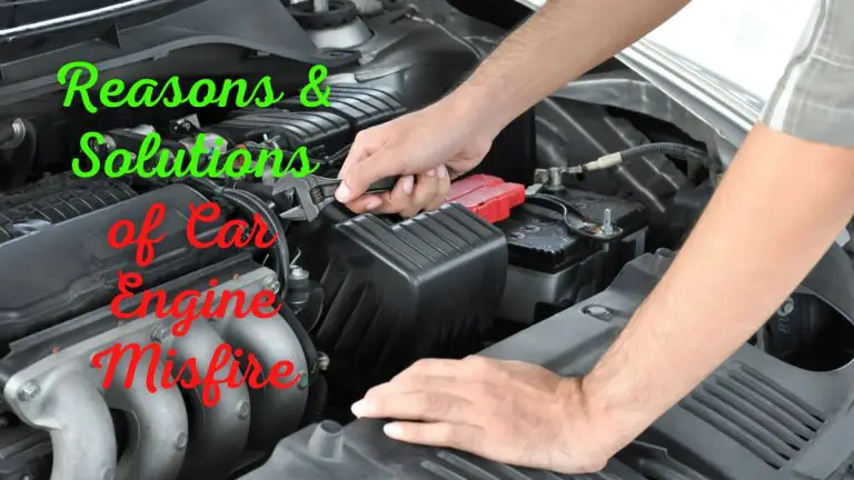 Reasons and Solution of Car Engine Misfire