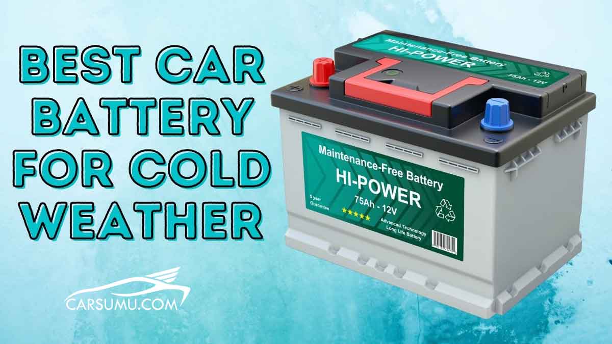 10 Best Car Battery For Cold Weather (Reviewed in 2023)