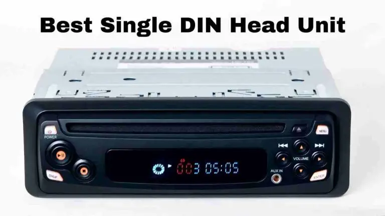 Best Single DIN Head Unit For Sound Quality