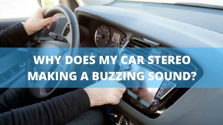 why does my car stereo make a buzzing sound