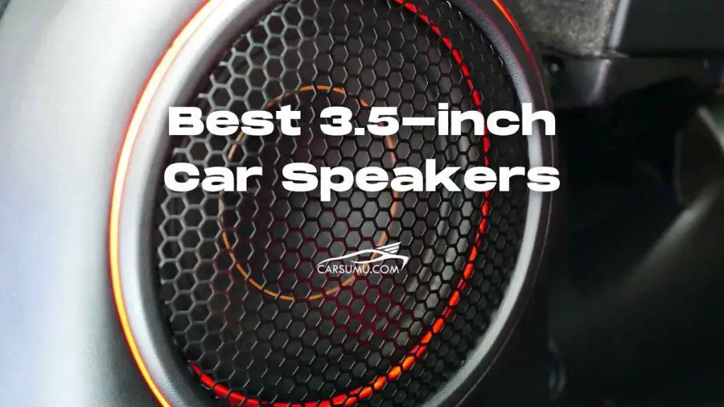 10 Best 3.5inch Car Speakers [Reviewed in 2023] Car Sumu