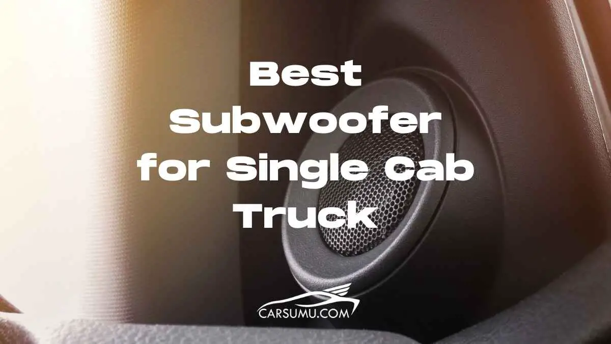 10 Best Subwoofer For Single Cab Truck [2023 Reviews]