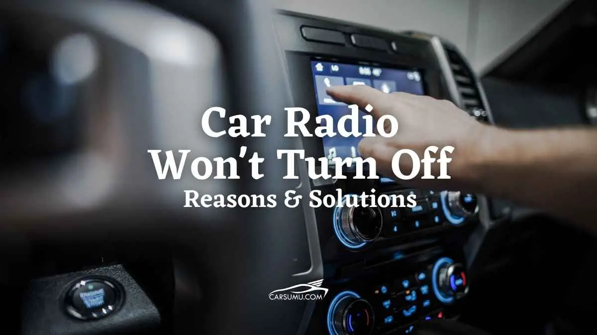 Car Radio Won't Turn Off Reasons & Solutions