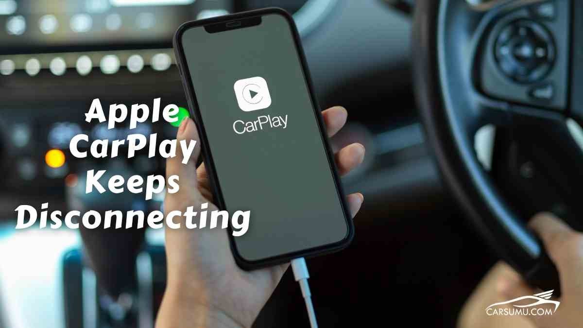 Apple CarPlay Keeps Disconnecting