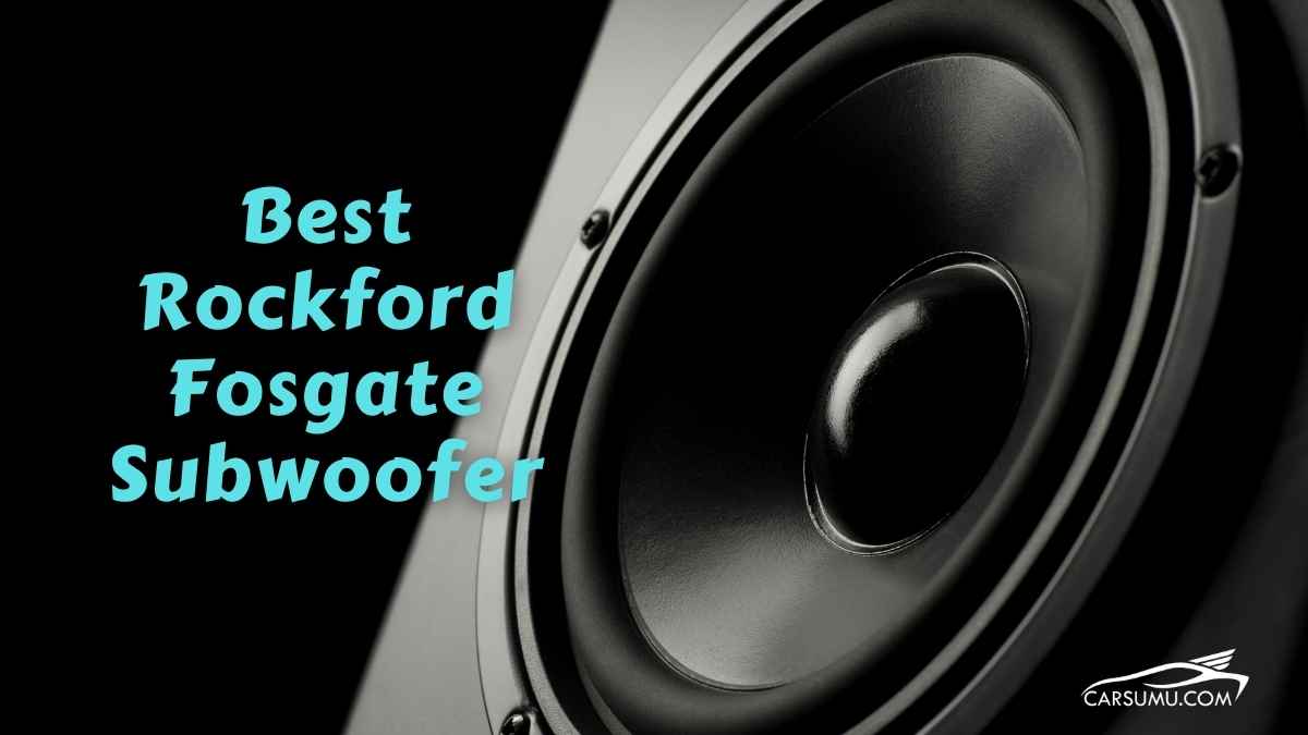 Best Rockford Fosgate Subwoofer